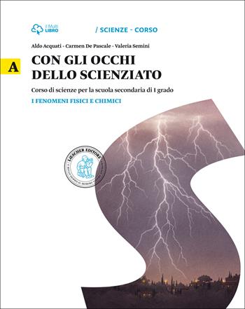 Con gli occhi dello scienziato. Vol. A-B-C-D. Per la Scuola media. - Aldo Acquati, Carmen De Pascale, Valeria Semini - Libro Loescher 2014 | Libraccio.it