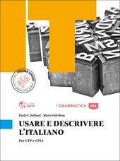 Usare e descrivere l'italiano. Per CTP e CPIA.