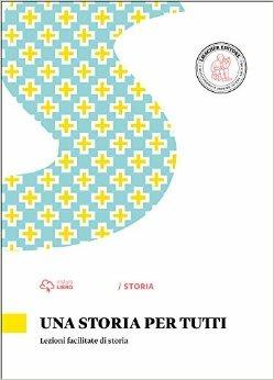 Una storia per tutti. Con e-book. Con espansione online  - Libro Loescher 2014 | Libraccio.it