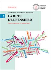 La rete del pensiero. Per i Licei. Con e-book. Con espansione online. Vol. 1: Dalle origini al Medioevo