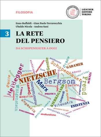 La rete del pensiero. Per i Licei. Con e-book. Con espansione online. Vol. 3: Da Schopenhauer a oggi - Enzo Ruffaldi, Piero Carelli, Ubaldo Nicola - Libro Loescher 2016 | Libraccio.it