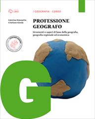 Professione geografo. Con e-book. Con espansione online - Caterina Simonetta, Cristiano Giorda - Libro Loescher 2015 | Libraccio.it