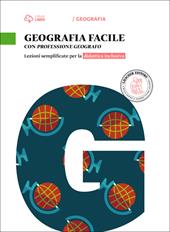 Geografia facile. Con professione geografo. Lezioni semplificate per la didattica inclusiva. Con e-book. Con espansione online