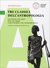 L'uomo allo specchio. Manuale di antropologia. Tre classici dell'antropologia. Lévi-Strauss, Tristi tropici–Firth, Noi. Tikopia-Evans-Pritchard, I Nuer: un’anarchia ordinata. Con e-book. Con espansione online