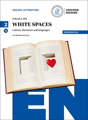 White spaces. Culture, literature and languages. Ediz. blu. Per il Liceo scientifico. Con CD Audio formato MP3. Vol. 2 - Deborah J. Ellis, Barbara Cauzzo - Libro Loescher 2017 | Libraccio.it