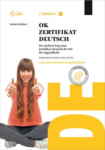 Ok zertifikat deutsch B1. Con soluzioni. Con CD-ROM. - Norbert Bickert - Libro Loescher 2015 | Libraccio.it