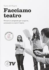Un libro aperto. Cercarsi, trovarsi, costruirsi leggendo. Facciamo teatro. Per la Scuola media. Con e-book. Con espansione online
