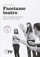 Un libro aperto. Cercarsi, trovarsi, costruirsi leggendo. Facciamo teatro. Con e-book. Con espansione online