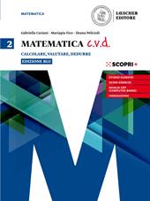 Matematica c.v.d. Calcolare, valutare, dedurre. Ediz. blu. Con e-book. Con espansione online. Vol. 2