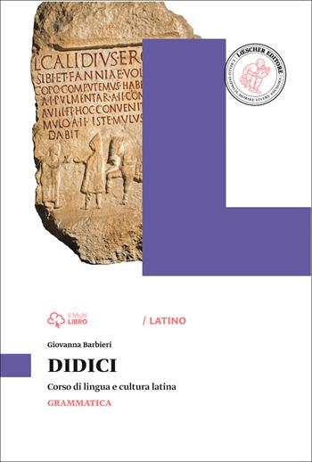 Didici grammatica. Per le Scuole superiori. - Giovanna Barbieri - Libro Loescher 2015 | Libraccio.it