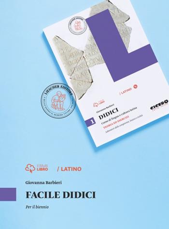 Facile didici. Per le Scuole superiori. - Giovanna Barbieri - Libro Loescher 2015 | Libraccio.it