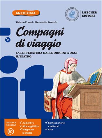 Compagni di viaggio. La letteratura nel tempo. Con e-book. Con espansione online. Con CD-ROM - Tiziano Franzi, Simonetta Damele - Libro Loescher 2017 | Libraccio.it