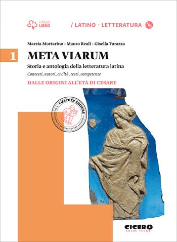 Meta viarum. Con CD-ROM. Con e-book. Con espansione online. Vol. 1: Dalle origini all'età di Cesare - Marzia Mortarino, Mauro Reali, Gisella Turazza - Libro Loescher 2015 | Libraccio.it