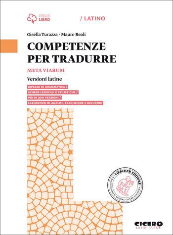 Meta viarum. Competenze per tradurre. Per le Scuole superiori. - Marzia Mortarino, Mauro Reali, Gisella Turazza - Libro Loescher 2015 | Libraccio.it