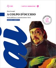 A colpo d'occhio. Ed. compatta. Con laboratorio. Con DVD. Con e-book. Con espansione online - Elena Tornaghi - Libro Loescher 2014 | Libraccio.it