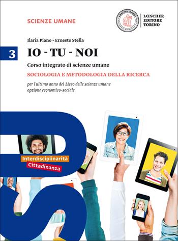 Io-tu-noi. Psicologia e metodologia. Per le Scuole superiori. Vol. 3 - Ilaria Piano, Ernesto Stella - Libro Loescher 2016 | Libraccio.it