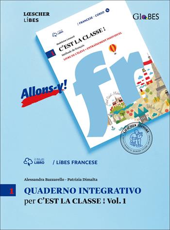 C'est la classe! Méthode de français. Quaderno integrativo LiBES. Con e-book. Con espansione online. Vol. 1 - Madeleine Léonard - Libro Loescher 2015 | Libraccio.it