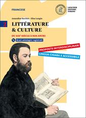 Littérature & culture. Per il triennio delle Scuole superiori. Con e-book. Con espansione online. Con CD-ROM. Vol. 2: Du XIXe siècle à nos jours