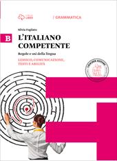 Italiano competente. Con e-book. Con espansione online. Vol. 2: Lessico, comunicazione, testi e abilità.