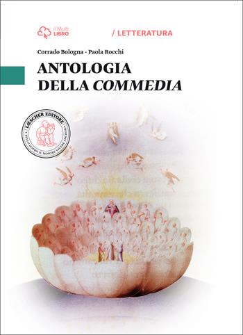 Antologia della Commedia. Per le Scuole superiori. - Corrado Bologna, Paola Rocchi - Libro Loescher 2014 | Libraccio.it