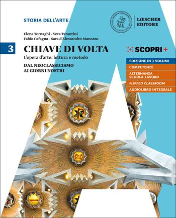 Chiave di volta. Con ebook. Con espansione online. Vol. 3: Dal neoclassicismo ai giorni nostri - Elena Tornaghi - Libro Loescher 2018 | Libraccio.it