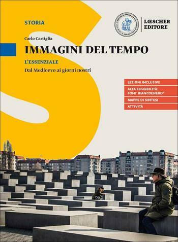 Immagini del tempo. L’essenziale. Dal medioevo ai giorni nostri. Con espansione online - Carlo Cartiglia - Libro Loescher 2018 | Libraccio.it