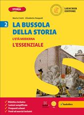 La bussola della Storia. Le coordinate per orientarsi nel tempo. L'essenziale. Vol. 2