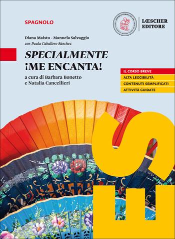 ¡Me encanta! Mis competencias para comunicar en español. Specialmente ¡Me encanta!. Per le Scuole superiori - Diana Maisto, Manuela Salvaggio - Libro Loescher 2018 | Libraccio.it