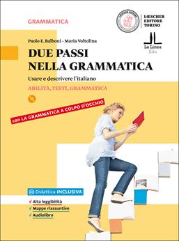 Due passi nella grammatica. Usare e descrivere l'italiano. Con e-book. Con espansione online - Paolo E. Balboni, Maria Voltolina - Libro Loescher 2016 | Libraccio.it