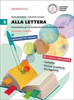 Alla lettera. Per la Scuola media. Con DVD-ROM. Vol. 2: Sintassi, lessico - Marta Meneghini, Antonietta Lorenzi - Libro Loescher 2016 | Libraccio.it