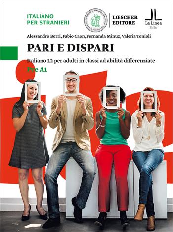 Pari e dispari. Italiano L2 per adulti in classi ad abilità differenziate. Livello Pre A1 - Alessandro Borri, Fabio Caon, Fernanda Minuz - Libro Loescher 2017 | Libraccio.it