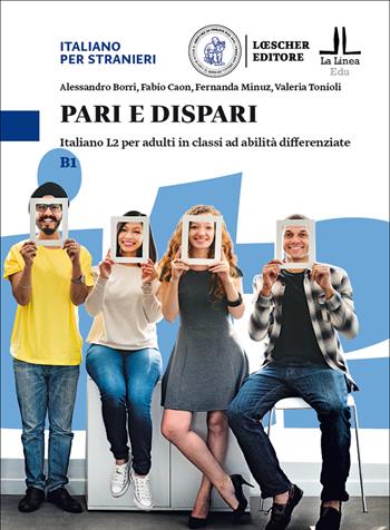 Pari e dispari. Italiano L2 per adulti in classi ad abilità differenziate. Livello B1 - Alessandro Borri, Fabio Caon, Fernanda Minuz - Libro Loescher 2016 | Libraccio.it