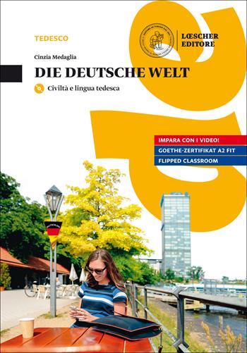 Die Deutsche Welt. Civiltà e lingua tedesca. Con e-book. Con espansione online. Con CD-Audio - Cinzia Medaglia - Libro Loescher 2016 | Libraccio.it