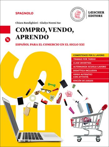 Compro, vendo, aprendo. Corso di spagnolo per il commercio. Per le Scuole superiori. - Chiara Randighieri - Libro Loescher 2017 | Libraccio.it
