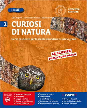 Curiosi di natura. Per la Scuola media. Vol. 2 - Aldo Acquati, Carmen De Pascale, Valeria Semini - Libro Loescher 2018 | Libraccio.it