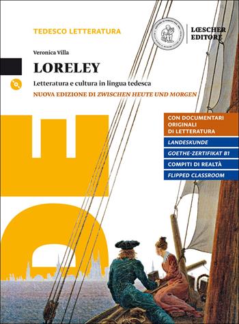 Loreley. Letteratura e cultura in lingua tedesca. Con e-book. Con espansione online. Con CD-Audio - Cinzia Medaglia - Libro Loescher 2017 | Libraccio.it