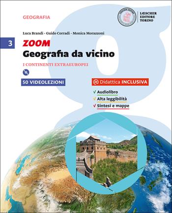Zoom. Geografia da vicino. Per la Scuola media. Vol. 3 - Luca Brandi, Guido Corradi, Monica Morazzoni - Libro Loescher 2016 | Libraccio.it