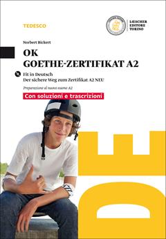 Ok Goethe-zertifikat A2. Con soluzioni. Con CD Audio formato MP3. - Norbert Bickert - Libro Loescher 2016 | Libraccio.it
