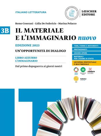 Il materiale e l'immaginario nuovo. Un'opportunità di dialogo. Per le Scuole superiori. Vol. 3B: Dal primo dopoguerra ai giorni nostri - Remo Ceserani, Lidia De Federicis - Libro Loescher 2022 | Libraccio.it