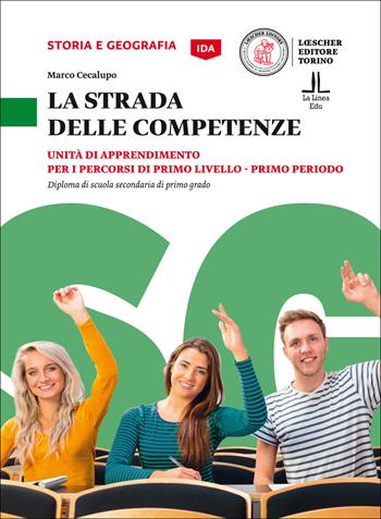 La strada delle competenze. Storia e geografia. - Marco Cecalupo - Libro Loescher 2016 | Libraccio.it