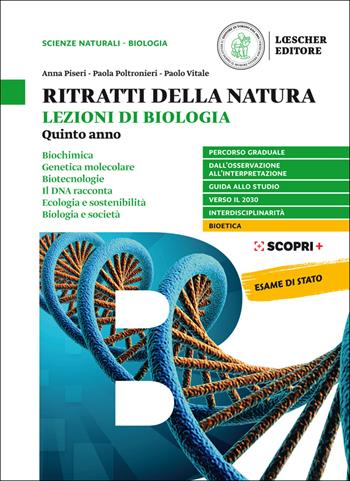 Ritratti della natura. Lezioni di biologia. Per la 5ª classe delle Scuole superiori. - Anna Piseri, Paola Poltronieri, Paolo Vitale - Libro Loescher 2020 | Libraccio.it