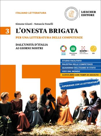 L'onesta brigata. Per le Scuole superiori. Vol. 3: Dall'Unita d'Italia ai giorni nostri - Simone Giusti, Natascia Tonelli - Libro Loescher 2021 | Libraccio.it