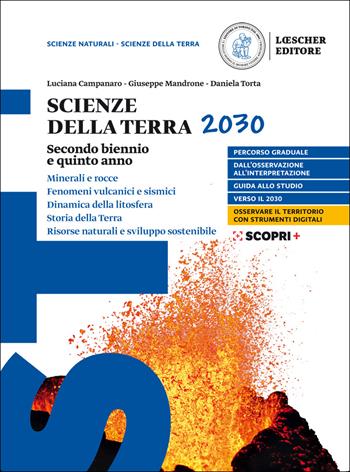 Scienze della Terra 2030. Con e-book. Con espansione online. Vol. 2 - Luciana Campanaro, Giuseppe Mandrone, Daniela Torta - Libro Loescher 2020 | Libraccio.it