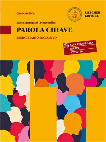 Parola chiave. Eserciziario inclusivo. - Marta Meneghini, Pietro Bellesi - Libro Loescher 2017 | Libraccio.it