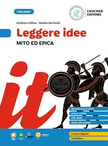 Leggere idee. Mito ed epica. - Stefania Collina, Manlio Marinelli - Libro Loescher 2023 | Libraccio.it