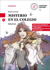 Misterio en el colegio. Le narrative graduate in spagnolo. Nivel A2. Ediz. a caratteri grandi. Con audiolibro