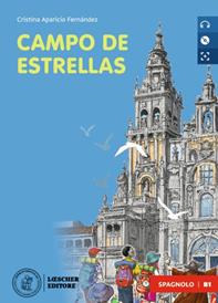 Campo de estrellas. Le narrative graduate in spagnolo. B1. Con CD-Audio - Blanca Cortázar, Cristina Aparicio Fernández, Francesca Di Renzo - Libro Loescher 2021 | Libraccio.it