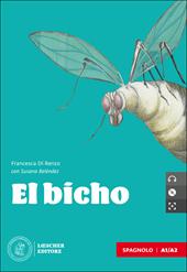 El bicho. Le narrative graduate in spagnolo. Nivel A1/A2. Con e-book. Con espansione online. Con CD-Audio