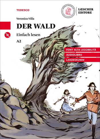Der Wald. Le narrative graduate in tedesco. Livello A2. Con CD-Audio - Veronica Villa - Libro Loescher 2018 | Libraccio.it