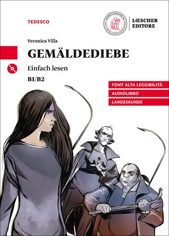 Gemäldediebe. Le narrative graduate in tedesco. Livello B1/B2. Con CD-Audio - Veronica Villa - Libro Loescher 2018 | Libraccio.it
